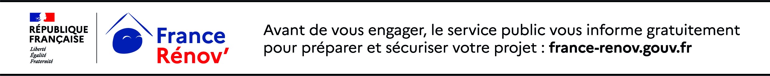 France Rénov' — Avant de vous engager, le service public vous informe gratuitement pour préparer et sécuriser votre projet : france-renov.gouv.fr